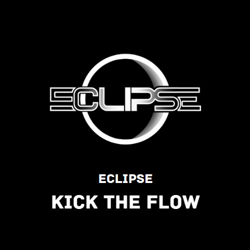 ECLIPSE - KICK THE FLOW
