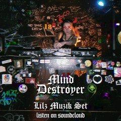 Mind Destroyer - LilzMuzik Set