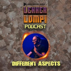 Lekker Lomp Podcast Episode 59 - Different Aspects