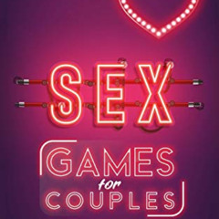 READ EBOOK 📩 Sex Games for Couples: Ways to Spice up your Relationship with Hot Quiz