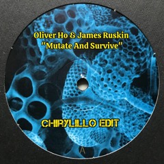 Oliver Ho & James Ruskin - Mutate And Survive (Chirylillo Edit) FREE DOWNLOAD