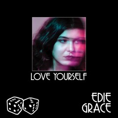 Edie Grace, DiCE_NZ - Love Yourself