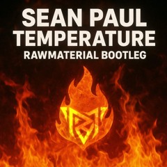 Sean Paul - Temperature(RawMaterialBootleg) FREE DOWNLOAD