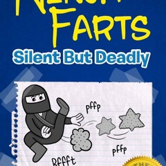✔ PDF ❤ FREE Ninja Farts: Silent But Deadly (Disgusting Adventures of