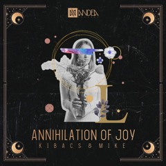 Kibacs & M!KE - Annihilation Of Joy (Download in Buy Link)