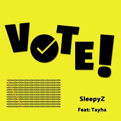 VOTE Ft. Tayha