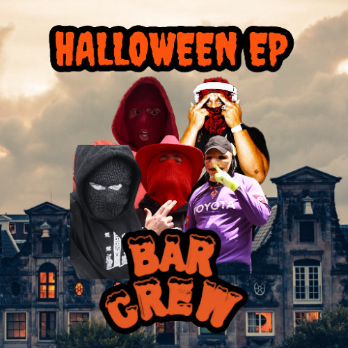 Stream B.A.R CREW | Listen to BAR CREW HALLOWEEN EP playlist online for ...