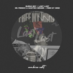 Burna Boy - Last Last x Dr. Fresch & Marten Hørger - Free My Mind (Umbree Edit)