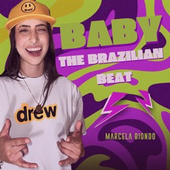 BABY THE BRAZILIAN BEAT - DJ MARCELA BIONDO