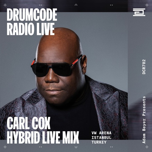 DCR702 – Drumcode Radio Live - Carl Cox hybrid live mix from VW Arena, Istanbul