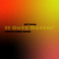 It Gets Better (Rowan Freed Remix)