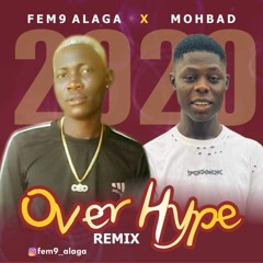 Fem9 Alaga ft Mohbad Over Hype remix