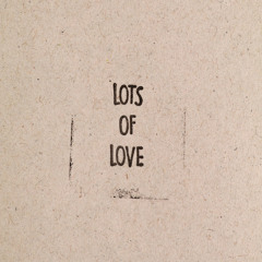 Lots Of Love