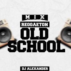 MIX REGGAETON OLD SCHOOL ( BAILA MORENA, PUNTO Y APARTE, MIRALA, ETC) DJ ALEXANDER