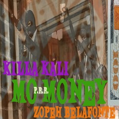 Mo Money -  Killa Kali x Zopeh Belafonte
