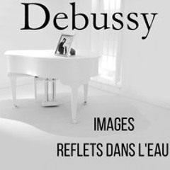 Debussy - Images I,L.110;I.Reflets Dans L'eau