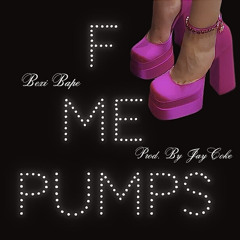 F Me Pumps [prod. by Jay Coke]