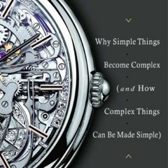 [GET] EPUB 📄 Simplexity: Why Simple Things Become Complex (and How Complex Things Ca