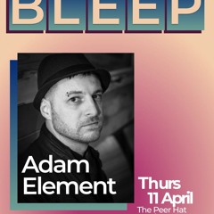 Bleep #16 - Adam Element