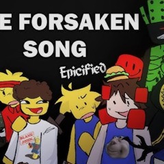 THE FORSAKEN SONG [EPICIFIED]