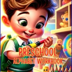 [ebook] read pdf ✨ Preschool Alphabet Workbook: Alphabet learning book for kids Full Pdf