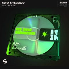KURA & Vedenzo - In My House [OUT NO]