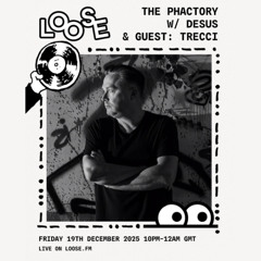 The pHactory w/dESUS & Guest Trecci