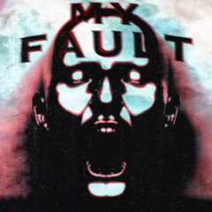 MY FAULT (feat. BABY2k)