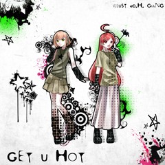 GET U HOT Ft. Anri Arcane & SF-A2 Miki