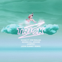 Schak ft. Kim English - Moving All Around (Jumpin') (John Summit Remix)