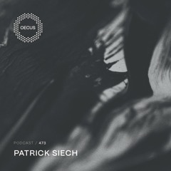 OECUS Podcast 473 // PATRICK SIECH