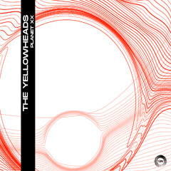 The YellowHeads - Planet XX (Extended Mix)