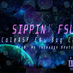 Sippin' FSL x ColeASF Ft. Big Cease (Prod. by Talmadge Beats)