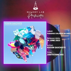 ML Premiere: Poison Gauchiste - Judith Pancake [Paradise Children Records]