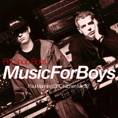 PET SHOP BOYS - MUSIC FOR BOYS (PAUL MANNING CBC KITCHEN MIX 92)