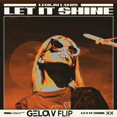 Lakus & Lianju - Let It Shine (Gelow Flip) [Extended Mix]