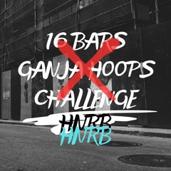 HNRB - 16BARS GANJA HOOPS CHALLENGE