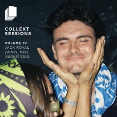 Collekt Sessions: JACK ROYAL (Vinyl Mix) | Volume 37