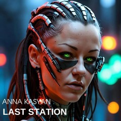 Anna Kasyan - Last station Mix