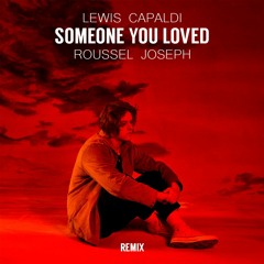 Lewis Capaldi - Someone You Loved (Roussel Joseph Remix)