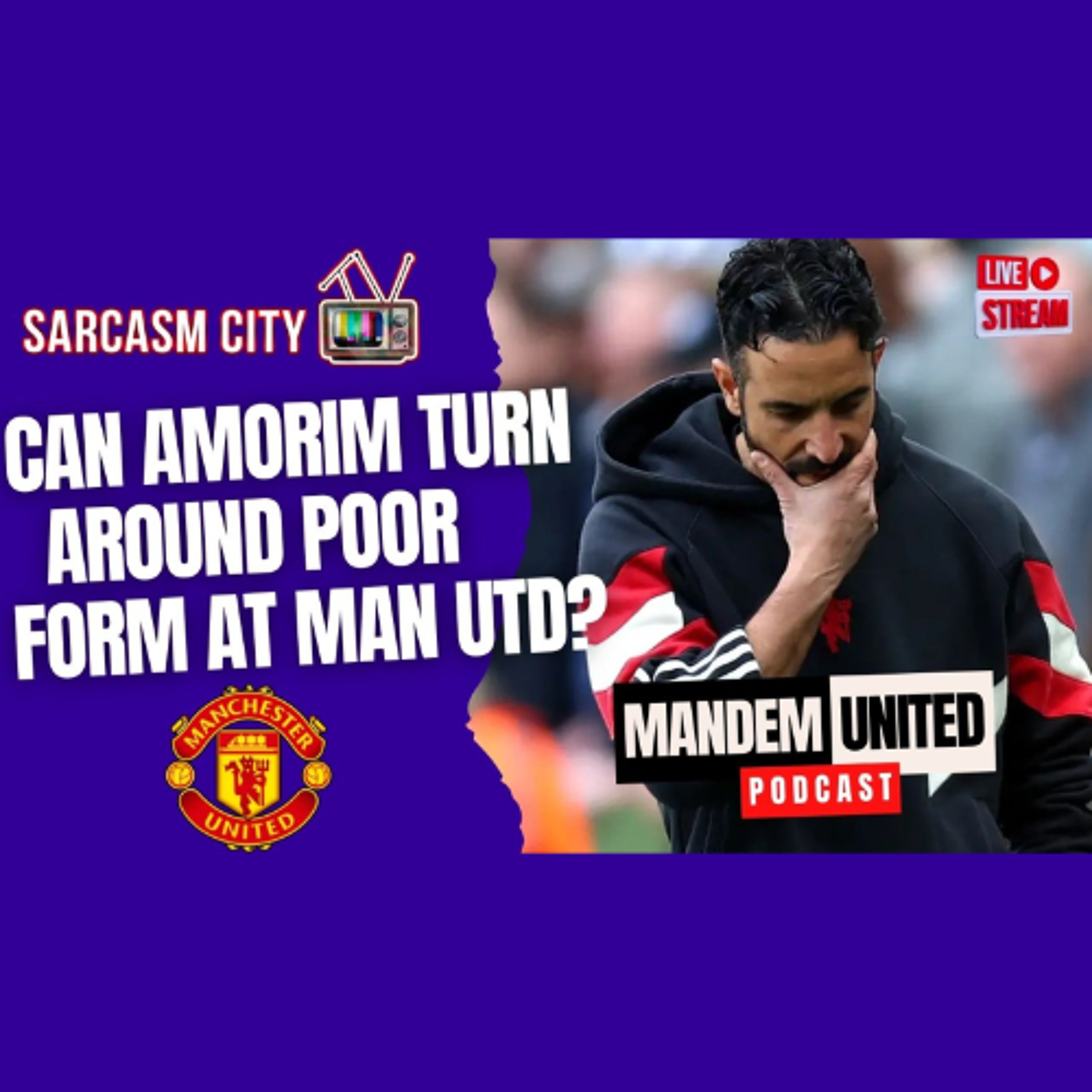 CAN AMORIM TURN AROUND POOR FORM AT MAN UTD? - ManDem United Podcast