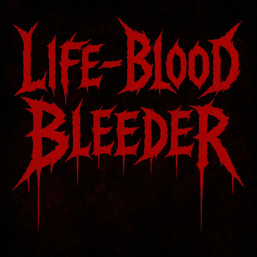 Life-Blood Bleeder