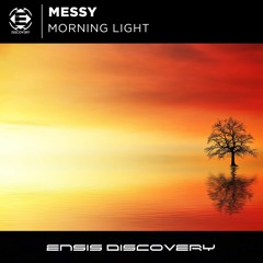 MeSSy - Morning Light (Original Mix)[ENSIS DISCOVERY]