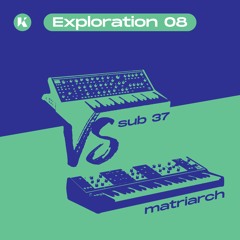 Konturi - Exploration 08 Moog Matriarch VS Sub 37