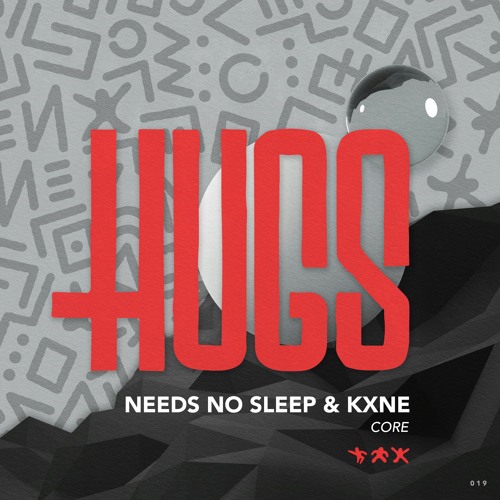 Needs No Sleep & KXNE - Core