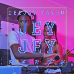 Deejay Tayou- JeyJey Party