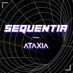 Sequentia - ATAXIA