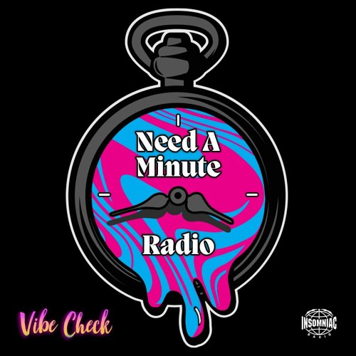 Need a Minute Radio - Ep 2 - VibeCheck