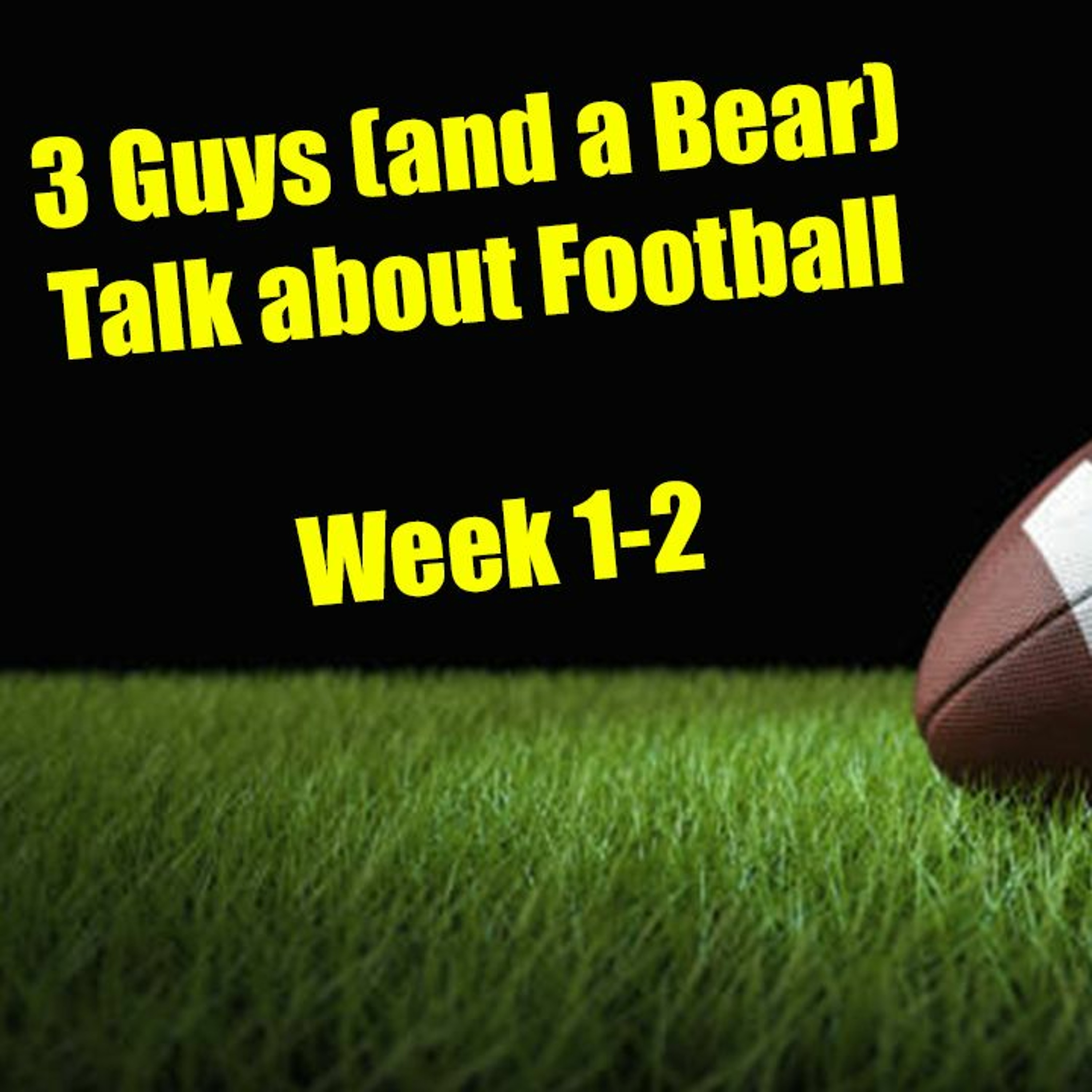 Three Guys (And a Bear) Talk About Football - 2023-2024 NFL Week 1-2 episode artwork