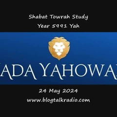 Shabat Towrah Study - Chasah | Find Safety, 🧷Comfort, and Deliverance Year 5991 Yah 24 May 2024